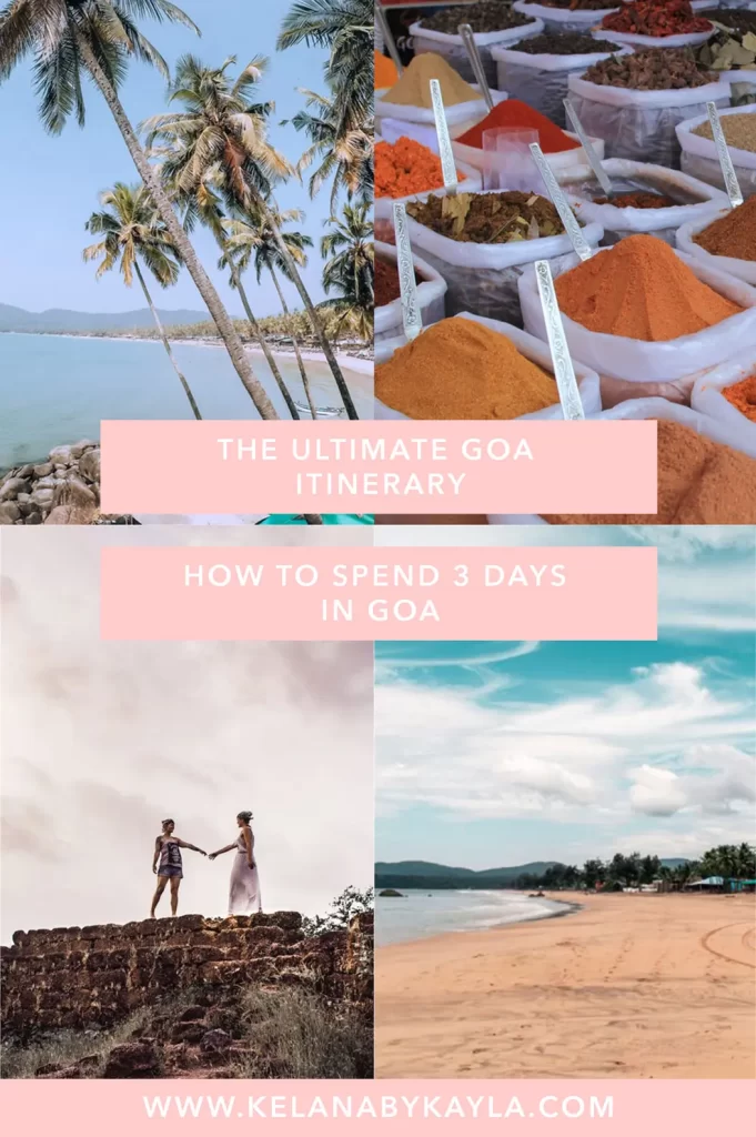 A collage showing palm trees by the sea, colorful spices in bowls, a couple holding hands on rocks, and a sandy beach. Text reads: The Ultimate Goa Itinerary—explore our detailed goa itinerary for how to spend 3 days in Goa.