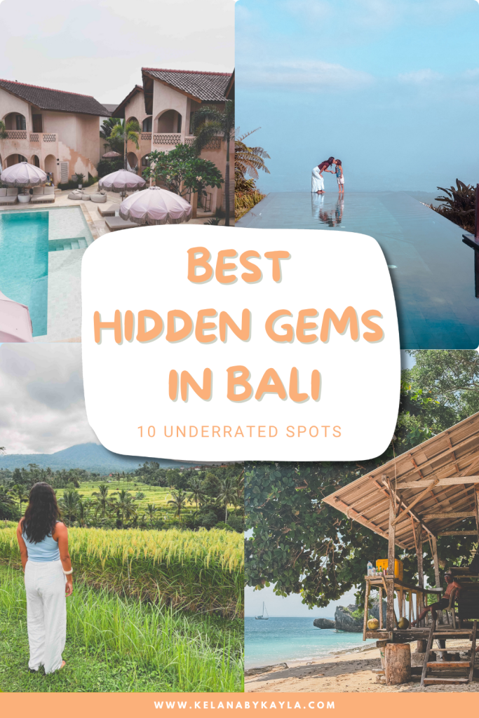 Collage of Bali scenes: villas, infinity pool, rice fields, and a bamboo hut. Text overlay reads, Best Bali Hidden Gems: 10 Underrated Spots. Website link at bottom: www.kelanabykayla.com.